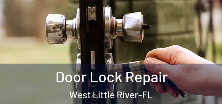  Door Lock Repair West Little River-FL