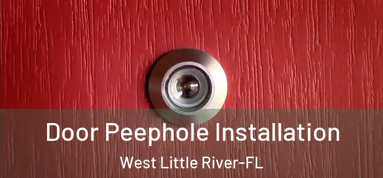  Door Peephole Installation West Little River-FL