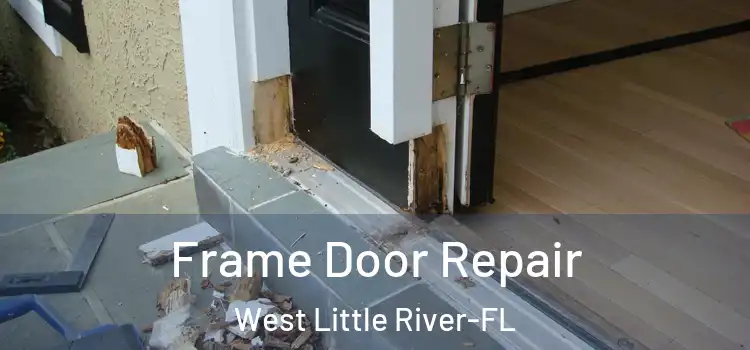  Frame Door Repair West Little River-FL