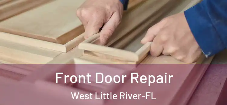  Front Door Repair West Little River-FL