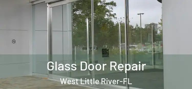  Glass Door Repair West Little River-FL